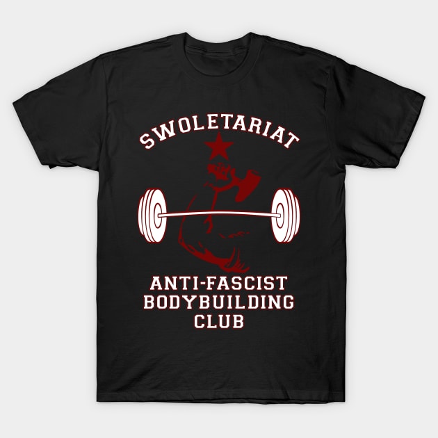 Swoletariat Bodybuilding Club - Socialist, Leftist, Anti-Fascist T-Shirt by SpaceDogLaika